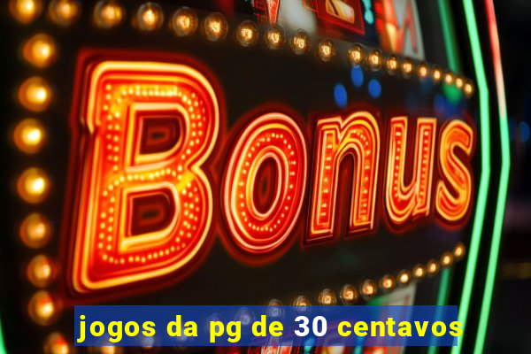 jogos da pg de 30 centavos